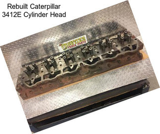 Rebuilt Caterpillar 3412E Cylinder Head