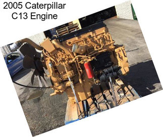 2005 Caterpillar C13 Engine