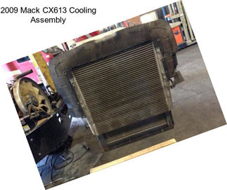 2009 Mack CX613 Cooling Assembly