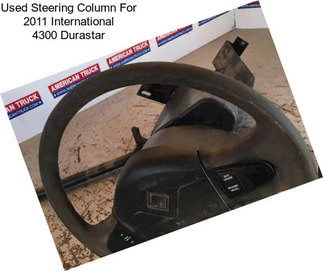 Used Steering Column For 2011 International 4300 Durastar