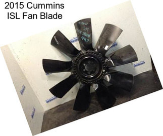 2015 Cummins ISL Fan Blade