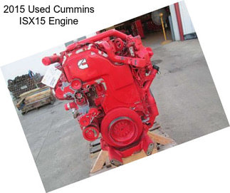 2015 Used Cummins ISX15 Engine