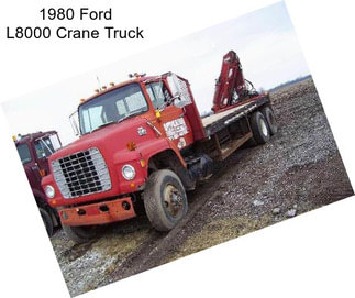 1980 Ford L8000 Crane Truck