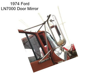 1974 Ford LN7000 Door Mirror