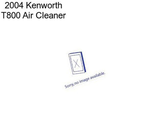 2004 Kenworth T800 Air Cleaner