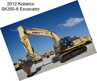 2012 Kobelco SK350-8 Excavator