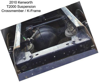 2010 Kenworth T2000 Suspension Crossmember / K-Frame