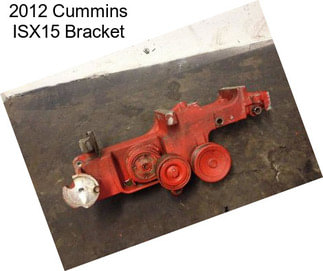 2012 Cummins ISX15 Bracket