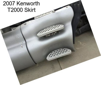 2007 Kenworth T2000 Skirt