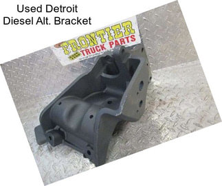 Used Detroit Diesel Alt. Bracket