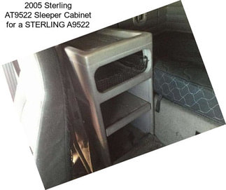 2005 Sterling AT9522 Sleeper Cabinet for a STERLING A9522
