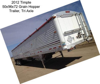 2012 Timpte 50x96x72 Grain Hopper Trailer, Tri Axle