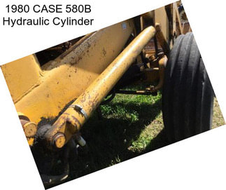 1980 CASE 580B Hydraulic Cylinder