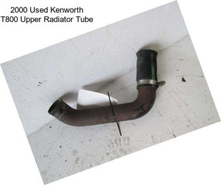 2000 Used Kenworth T800 Upper Radiator Tube
