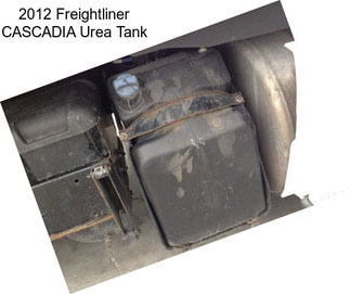 2012 Freightliner CASCADIA Urea Tank