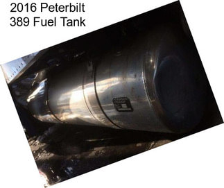 2016 Peterbilt 389 Fuel Tank