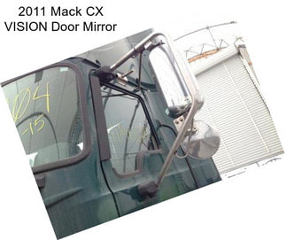 2011 Mack CX VISION Door Mirror