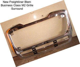 New Freightliner Blem Business Class M2 Grille Surround