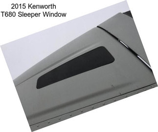 2015 Kenworth T680 Sleeper Window