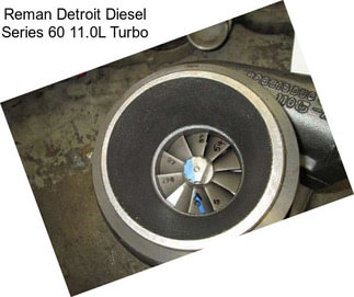 Reman Detroit Diesel Series 60 11.0L Turbo