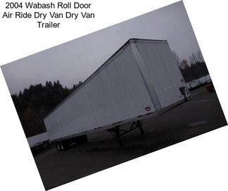 2004 Wabash Roll Door Air Ride Dry Van Dry Van Trailer