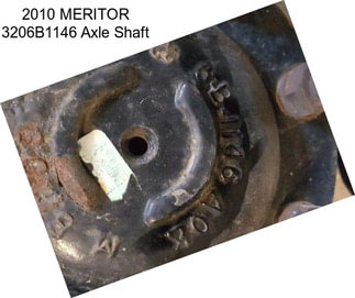 2010 MERITOR 3206B1146 Axle Shaft