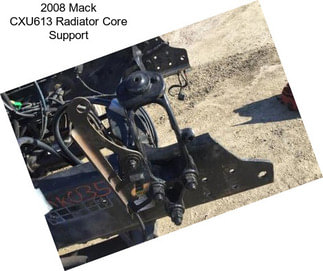 2008 Mack CXU613 Radiator Core Support