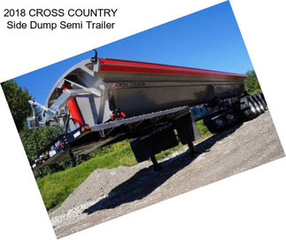 2018 CROSS COUNTRY Side Dump Semi Trailer