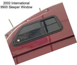 2002 International 9900 Sleeper Window