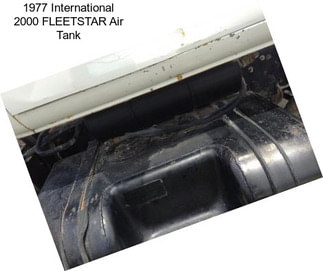 1977 International 2000 FLEETSTAR Air Tank