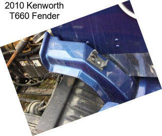 2010 Kenworth T660 Fender