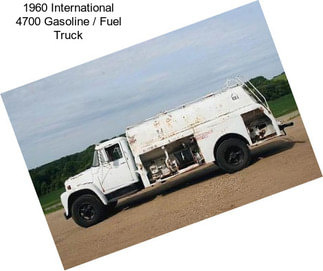 1960 International 4700 Gasoline / Fuel Truck