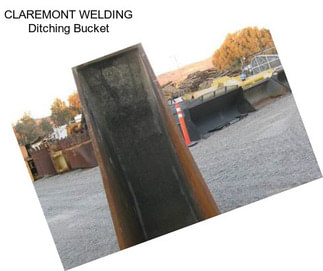 CLAREMONT WELDING Ditching Bucket