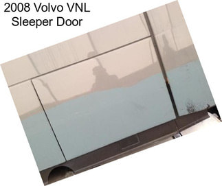 2008 Volvo VNL Sleeper Door