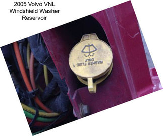 2005 Volvo VNL Windshield Washer Reservoir