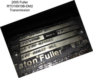 2005 Fuller RTO16910B-DM2 Transmission