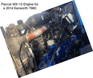 Paccar MX-13 Engine for a 2014 Kenworth T660