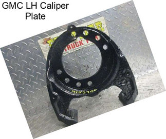 GMC LH Caliper Plate