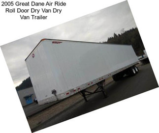 2005 Great Dane Air Ride Roll Door Dry Van Dry Van Trailer