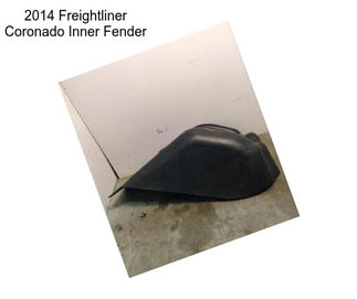 2014 Freightliner Coronado Inner Fender