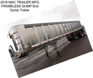 2018 MAC TRAILER MFG FRAMELESS DUMP End Dump Trailer