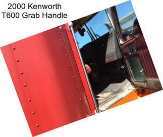 2000 Kenworth T600 Grab Handle