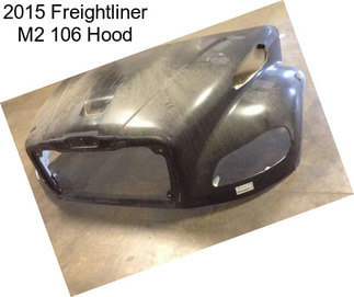 2015 Freightliner M2 106 Hood