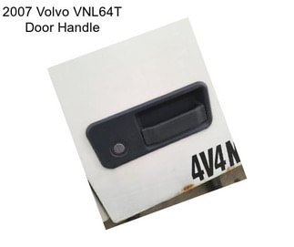2007 Volvo VNL64T Door Handle