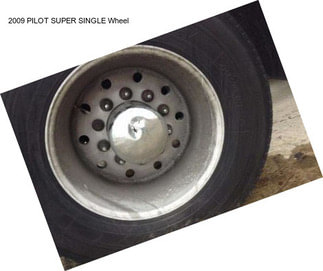 2009 PILOT SUPER SINGLE Wheel