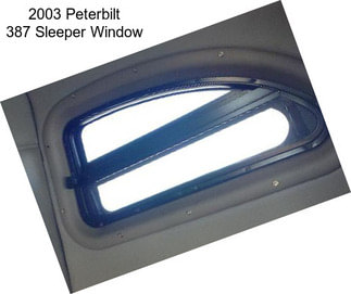 2003 Peterbilt 387 Sleeper Window