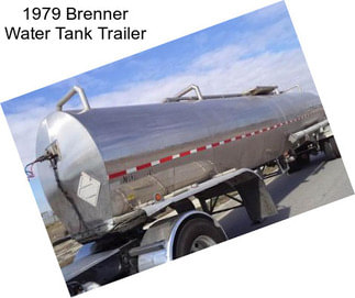 1979 Brenner Water Tank Trailer