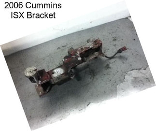 2006 Cummins ISX Bracket