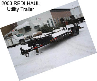 2003 REDI HAUL Utility Trailer