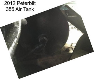 2012 Peterbilt 386 Air Tank